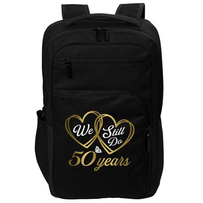 We Still Do 50 Years 50th Wedding Anniversary Impact Tech Backpack