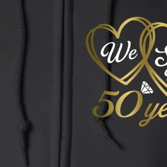 We Still Do 50 Years 50th Wedding Anniversary Full Zip Hoodie