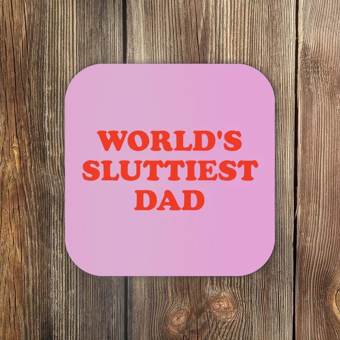 Worlds Sluttiest Dad Joke Coaster