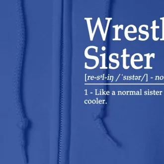 Wrestling Sister Definition Wrestle Sister Wrestling Great Gift Full Zip Hoodie