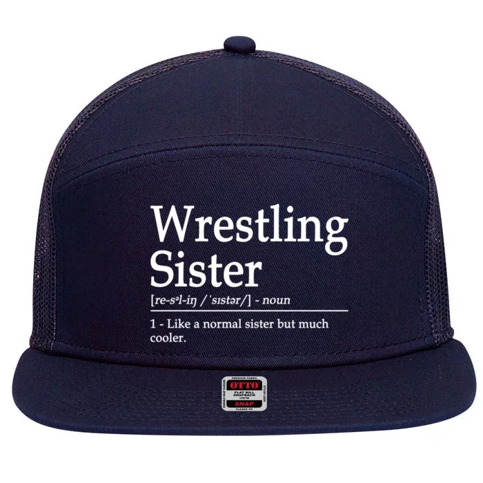 Wrestling Sister Definition Wrestle Sister Wrestling Great Gift 7 Panel Mesh Trucker Snapback Hat