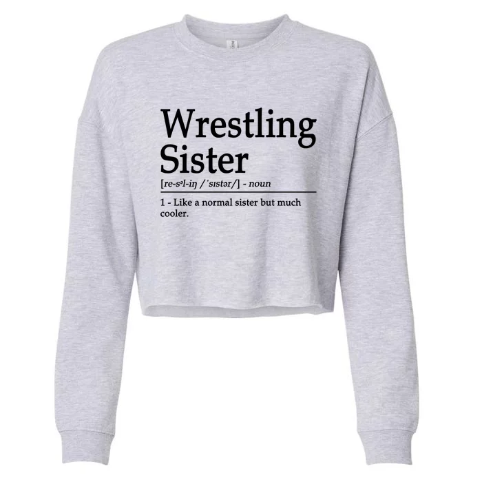 Wrestling Sister Definition Wrestle Sister Wrestling Great Gift Cropped Pullover Crew