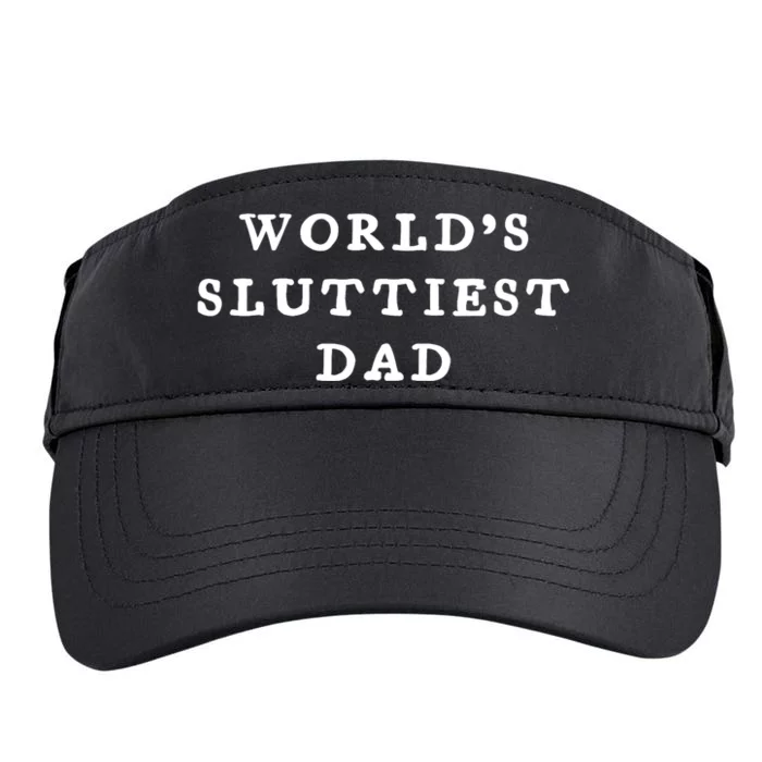 World’S Sluttiest Dad Funny For Daddy Father Day Adult Drive Performance Visor