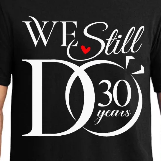 We Still Do 30 Years Funny Couple 30th Wedding Anniversary Pajama Set