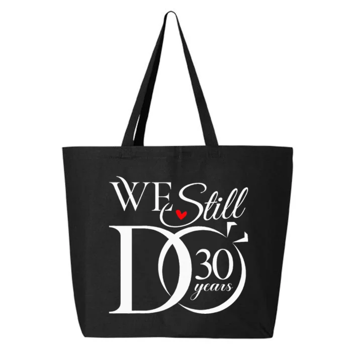 We Still Do 30 Years Funny Couple 30th Wedding Anniversary 25L Jumbo Tote