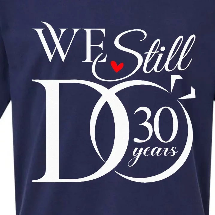 We Still Do 30 Years Funny Couple 30th Wedding Anniversary Sueded Cloud Jersey T-Shirt