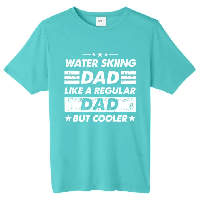 Water Skiing Dad Like A Regular Dad Funny Water Skiing Gift ChromaSoft Performance T-Shirt