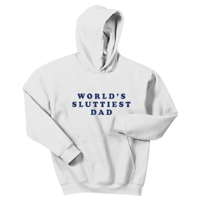 World's Sluttiest Dad Kids Hoodie