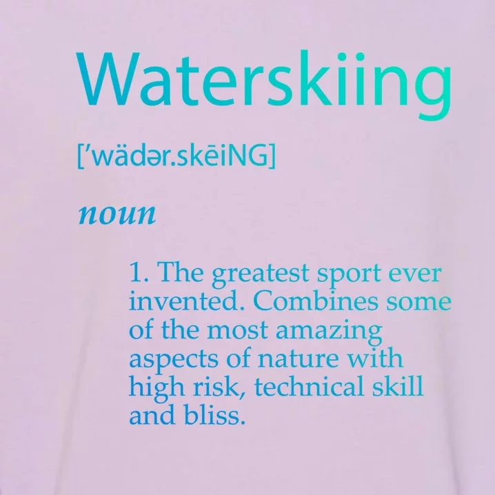 Water Skiing Definition Waterskiing Accessories Gift Great Gift Garment-Dyed Sweatshirt