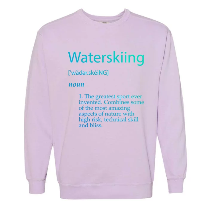 Water Skiing Definition Waterskiing Accessories Gift Great Gift Garment-Dyed Sweatshirt