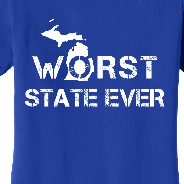 Worst State Ever Michigan Gift Women's T-Shirt