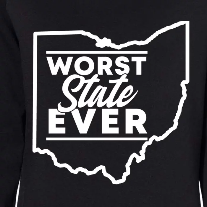 Worst State Ever Ohio Funny Gift Womens California Wash Sweatshirt