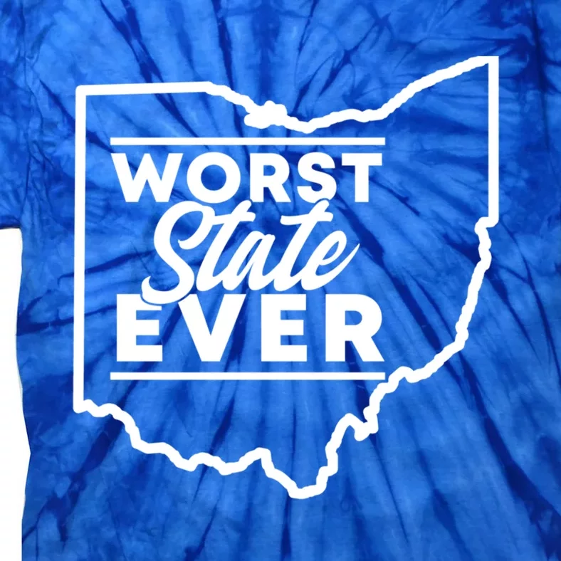 Worst State Ever Ohio Funny Gift Tie-Dye T-Shirt