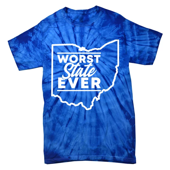 Worst State Ever Ohio Funny Gift Tie-Dye T-Shirt