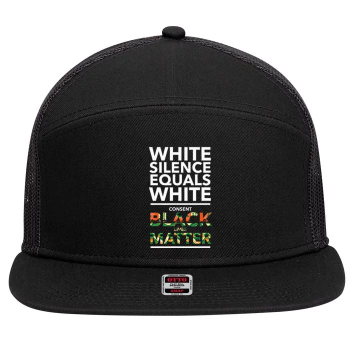 White Silence Equals White Consent Racial Equality 7 Panel Mesh Trucker Snapback Hat