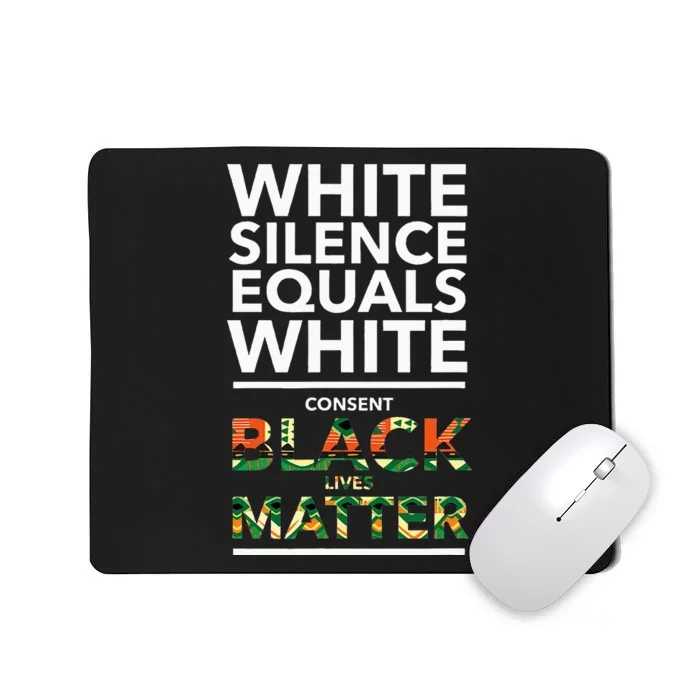 White Silence Equals White Consent Racial Equality Mousepad