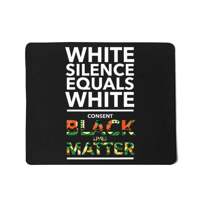 White Silence Equals White Consent Racial Equality Mousepad