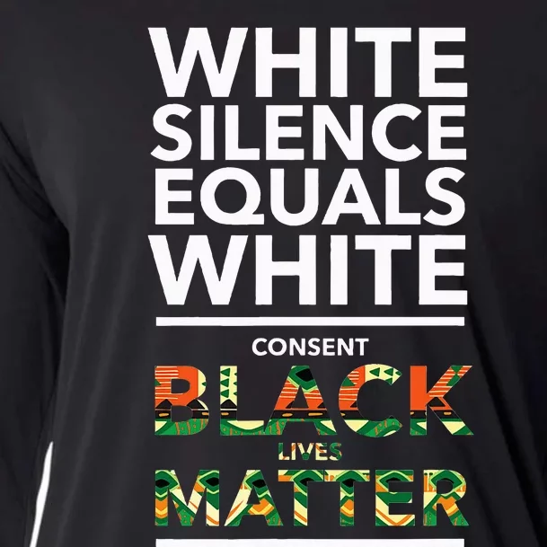 White Silence Equals White Consent Racial Equality Cooling Performance Long Sleeve Crew