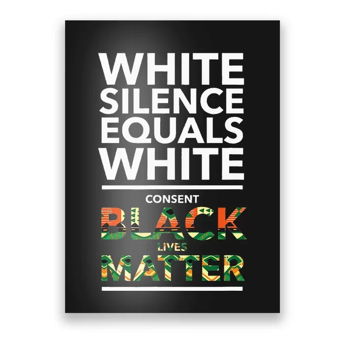 White Silence Equals White Consent Racial Equality Poster