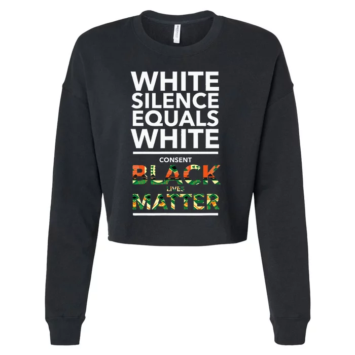 White Silence Equals White Consent Racial Equality Cropped Pullover Crew