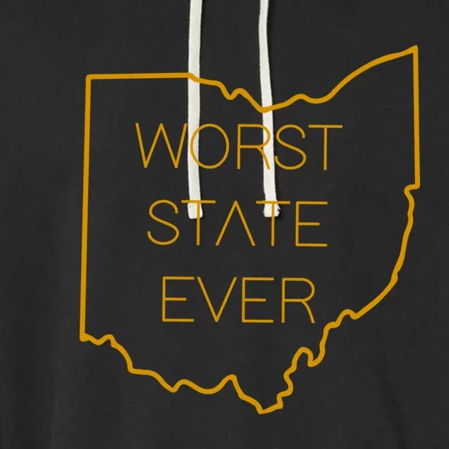 Worst State Ever Gift Garment-Dyed Fleece Hoodie