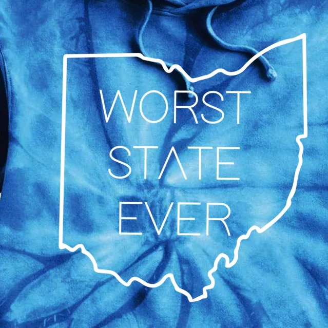 Worst State Ever Cute Gift Tie Dye Hoodie