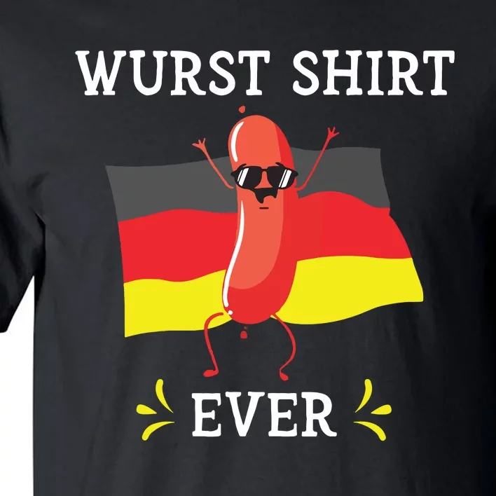 Wurst Shirts Ever Funny Oktoberfest German Sausage Germany Tall T-Shirt