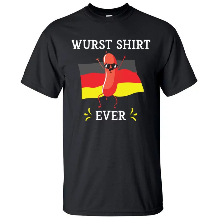 Wurst Shirts Ever Funny Oktoberfest German Sausage Germany Tall T-Shirt