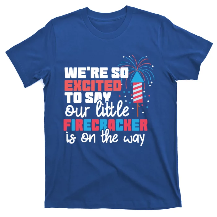 Were So Excited To Say Our Little Firecracker Is On The Way Gift T-Shirt