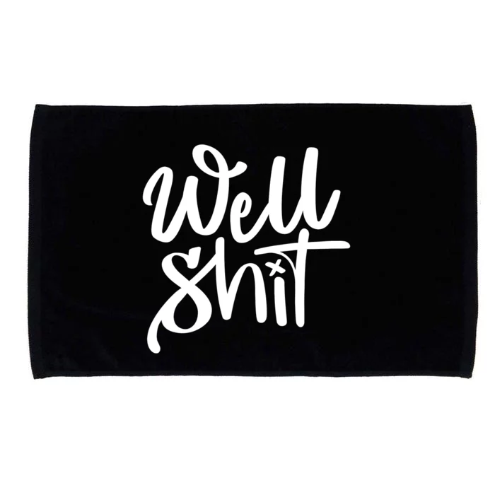 Well Shit Funny Meme Microfiber Hand Towel