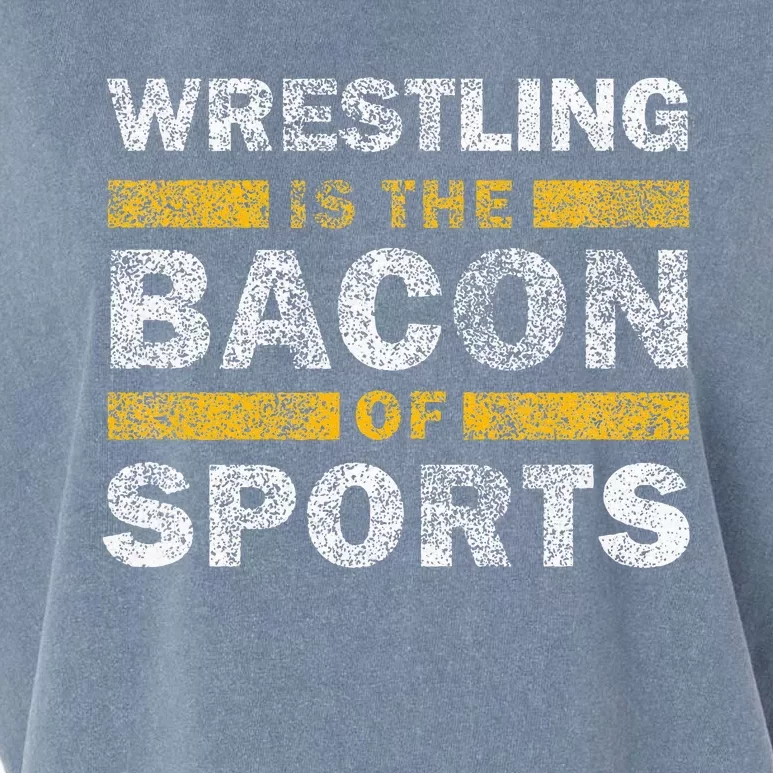 Wrestling Saying Funny Wrestling Is The Bacon Of Sports Garment-Dyed Women's Muscle Tee