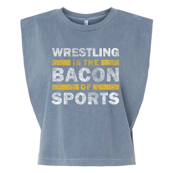 Wrestling Saying Funny Wrestling Is The Bacon Of Sports Garment-Dyed Women's Muscle Tee