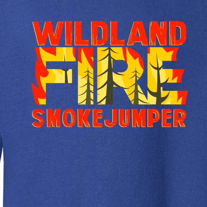 Wildland Smokejumper Fire Rescue Departt Firefighters Meaningful Gift Toddler Sweatshirt