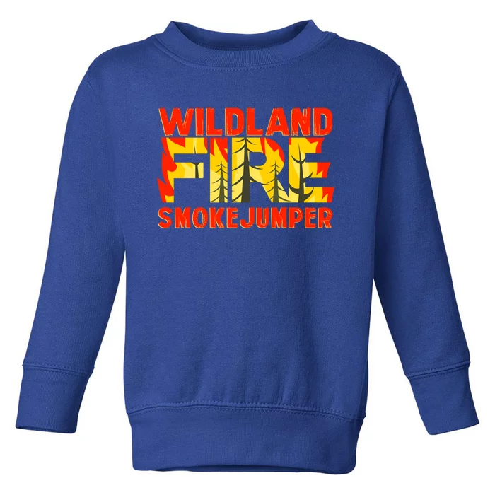 Wildland Smokejumper Fire Rescue Departt Firefighters Meaningful Gift Toddler Sweatshirt