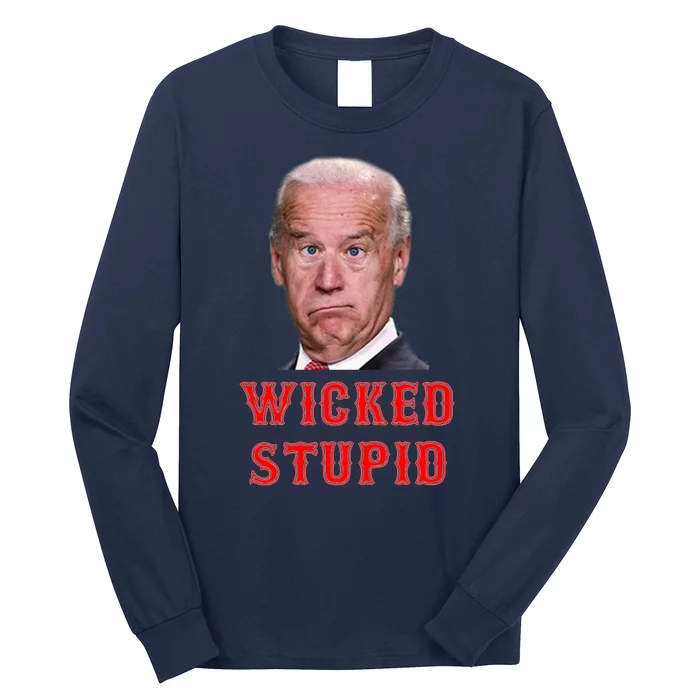 Wicked Stupid Funny Joe Biden Boston Long Sleeve Shirt