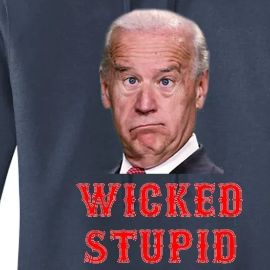 Wicked Stupid Funny Joe Biden Boston Women's Pullover Hoodie