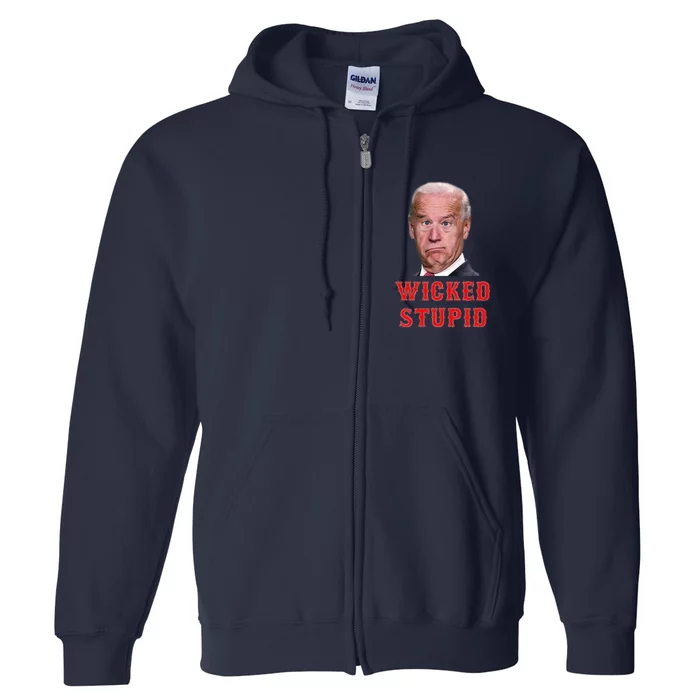 Wicked Stupid Funny Joe Biden Boston Full Zip Hoodie