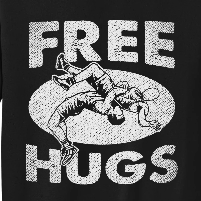 Wrestling Shirts  Funny Free Hugs Wrestling  Coach Tall Sweatshirt