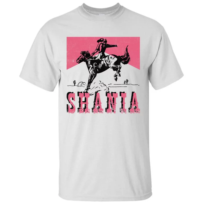 Western Shania First Name Punchy Cowboy Cowgirl Rodeo Style Tall T-Shirt