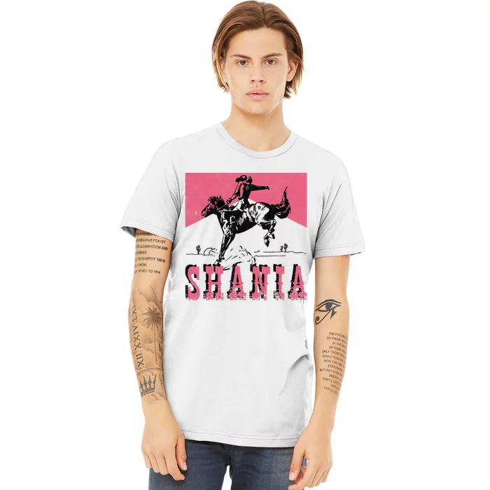 Western Shania First Name Punchy Cowboy Cowgirl Rodeo Style Premium T-Shirt