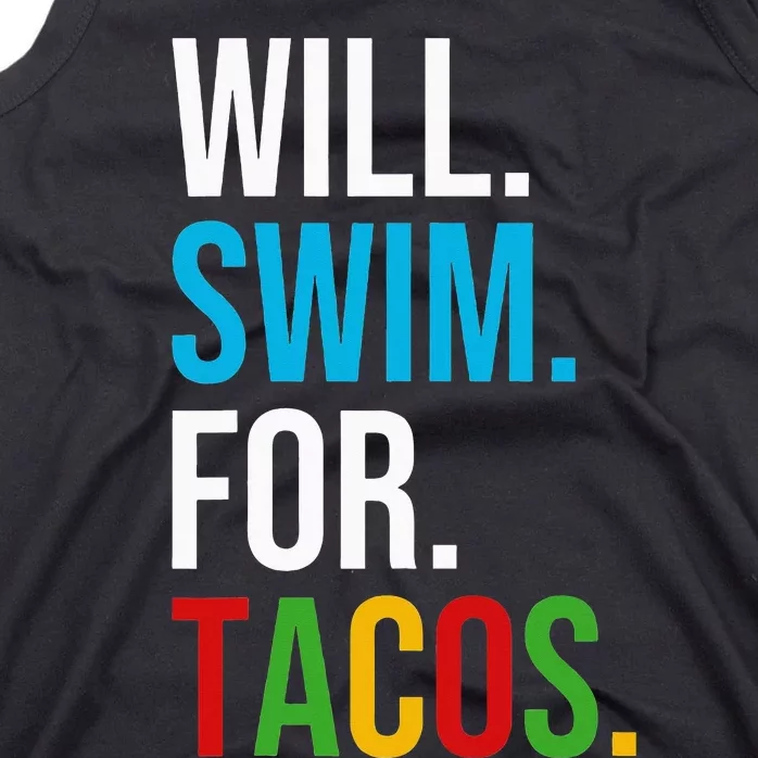 Will Swim For Tacos Funny Taco Lover Swimming Swimmer Gift Tank Top