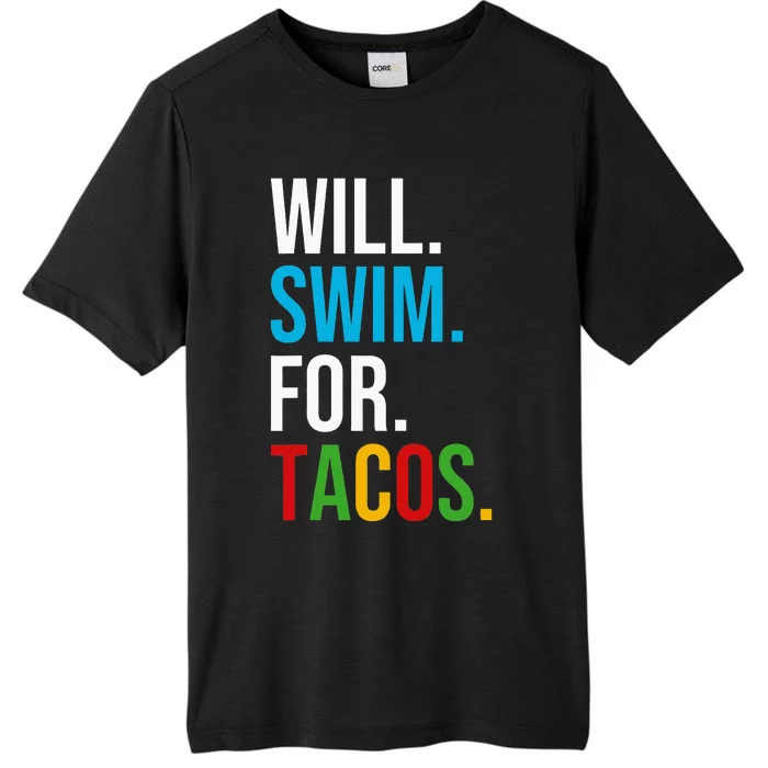 Will Swim For Tacos Funny Swimmer Gift ChromaSoft Performance T-Shirt