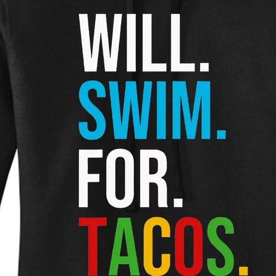 Will Swim For Tacos Funny Swimmer Gift Women's Pullover Hoodie