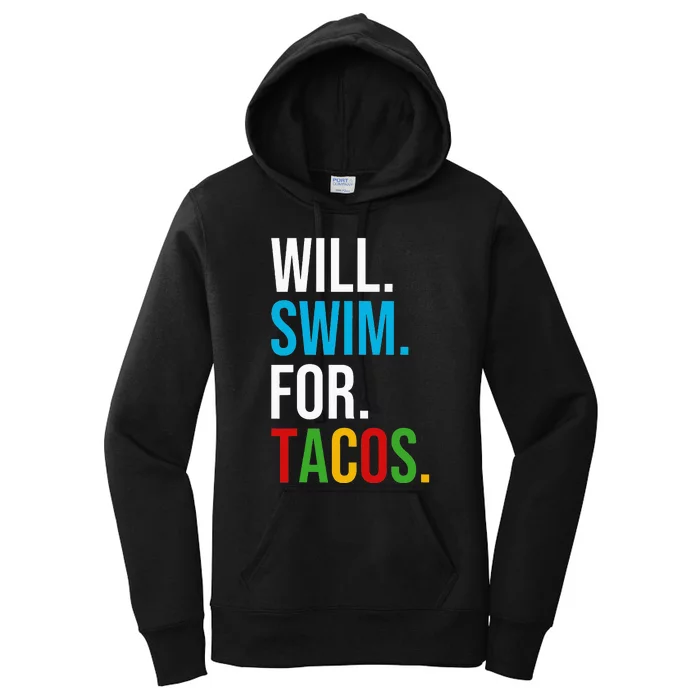 Will Swim For Tacos Funny Swimmer Gift Women's Pullover Hoodie