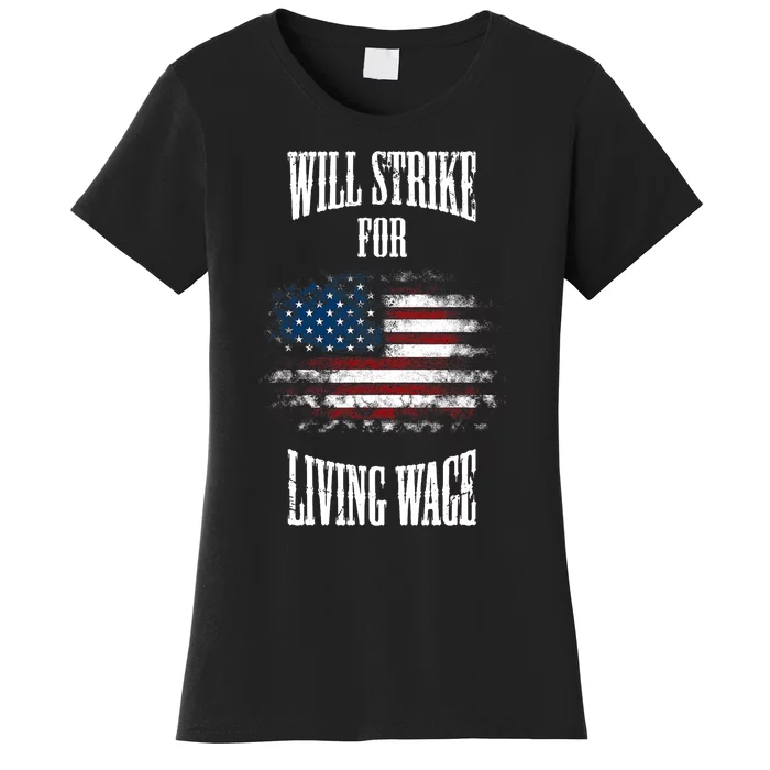 Will Strike For Living Wage Union Labor Teamster USA Flag Women's T-Shirt