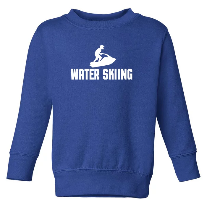 Water Skiing Funny Surface Water Sports Gift Toddler Sweatshirt