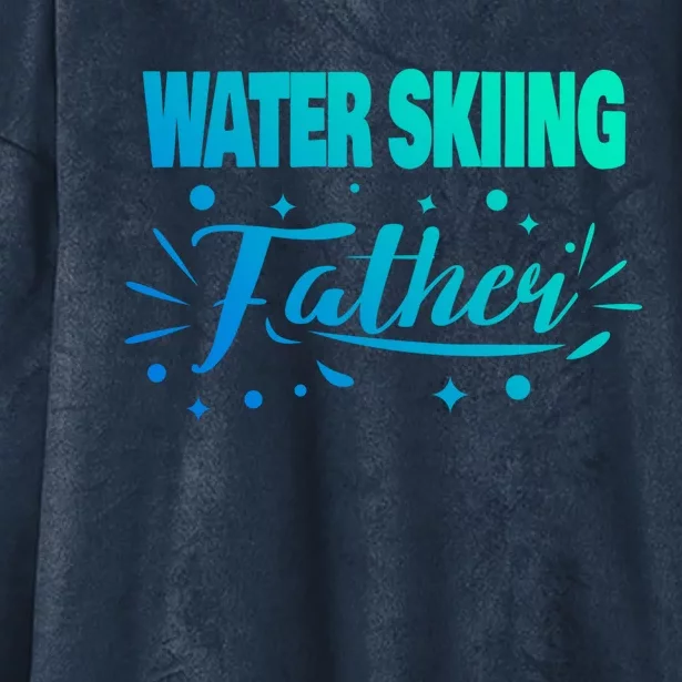 Water Skiing Father Water Skier Gift Hooded Wearable Blanket