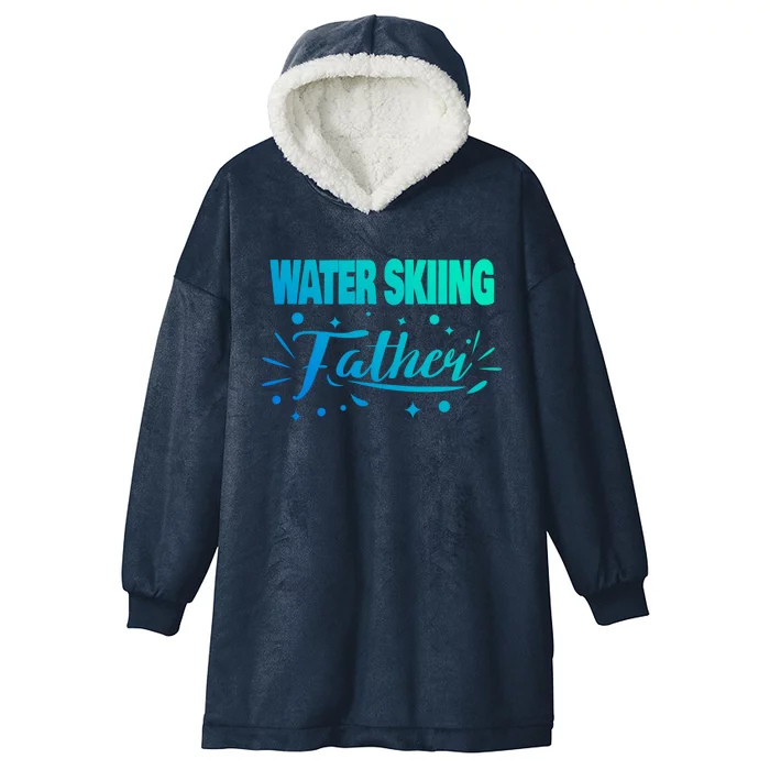 Water Skiing Father Water Skier Gift Hooded Wearable Blanket