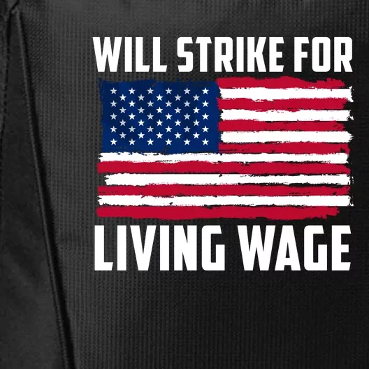 Will Strike For Living Wage Union Labor Teamster USA Flag City Backpack