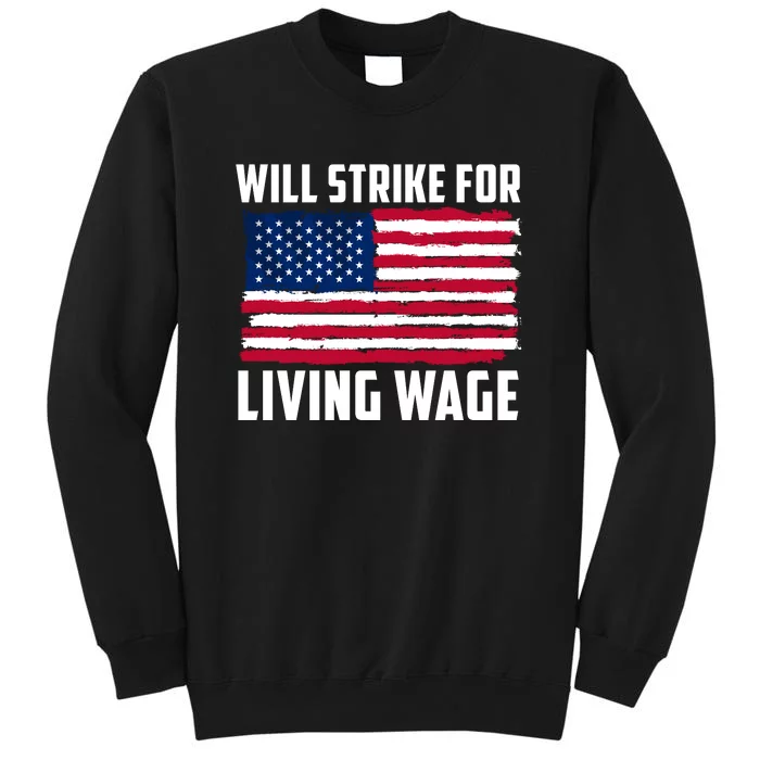 Will Strike For Living Wage Union Labor Teamster USA Flag Tall Sweatshirt